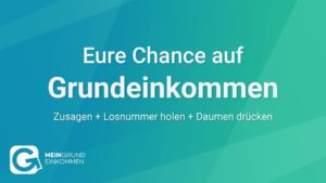 Grundeinkommens-Verlosung - Basic Income to Win 1000€ per month for one year.